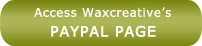 Access Waxcreative's PayPal page